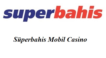 Süperbahis Mobil Casino