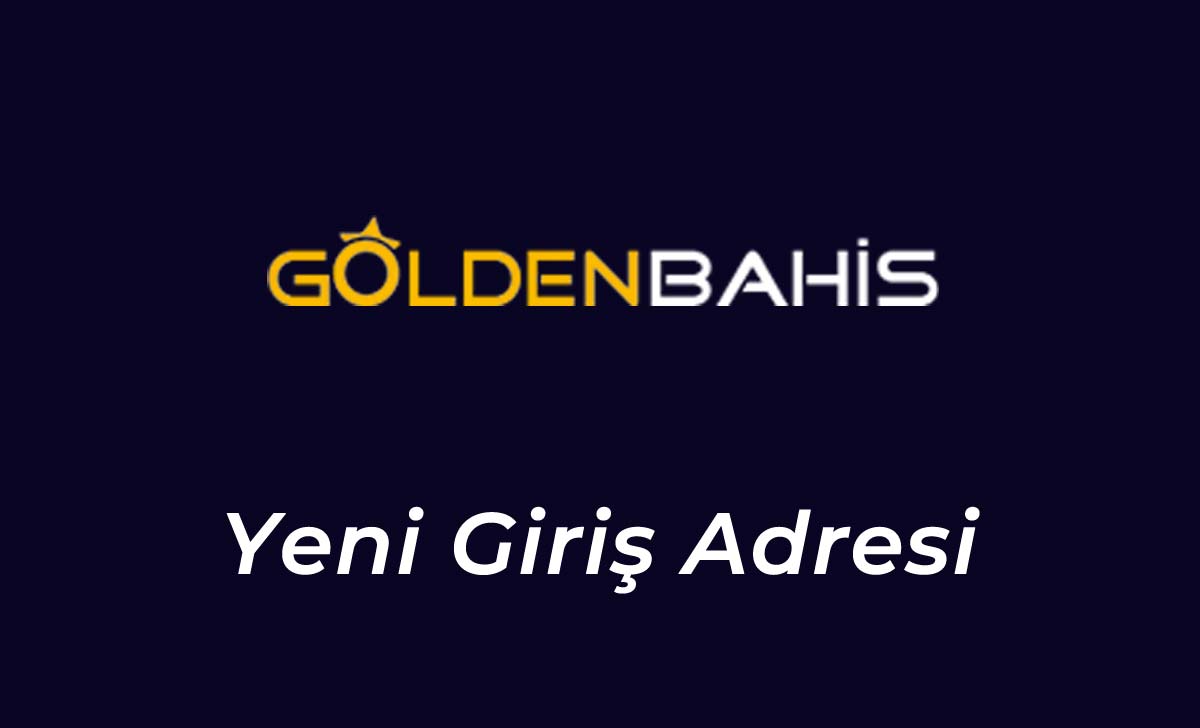 Goldenbahis250 Yeni Giriş Adresi - Goldenbahis 250 Kullanıcı Girişi