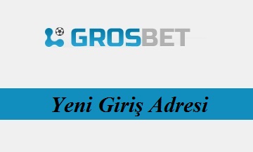 Grosbet yeni giriş