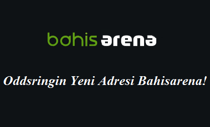 Bahisarena,Oddsringin Yeni Adresi