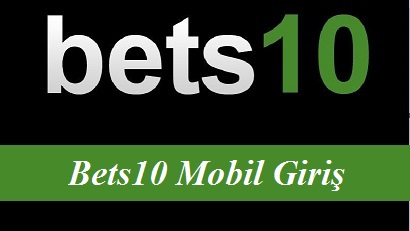 Bets10 Mobil Giriş