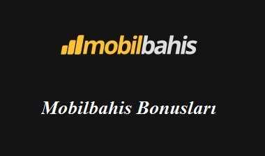 Mobilbahis Bonusları