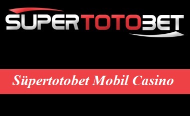 Süpertotobet Mobil Casino