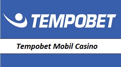 Tempobet Mobil Casino