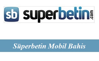 Süperbetin Mobil Bahis