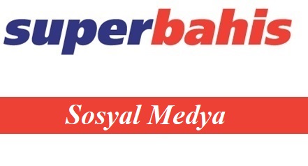 Süperbahis Sosyal Medya