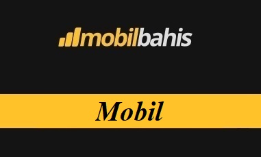 Mobilbahis Mobil