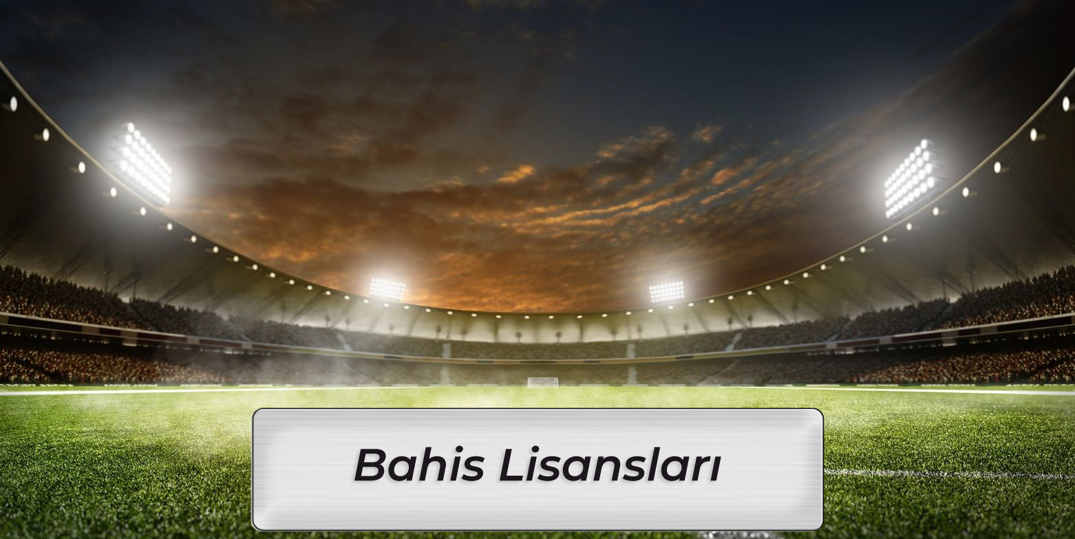 Bahis Lisansları