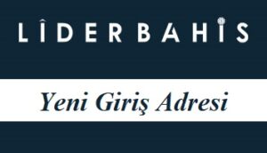 Liderbahis120 Yeni Giriş Adresi - Liderbahis 120 Güncel Site