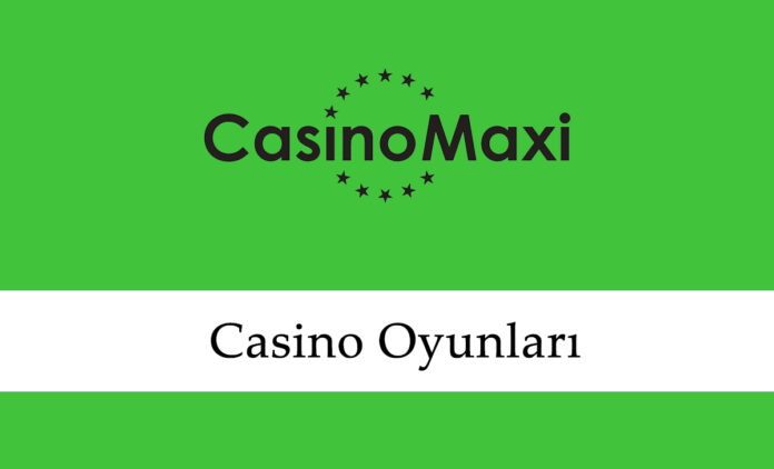 Casinomaxi Casino Oyunları