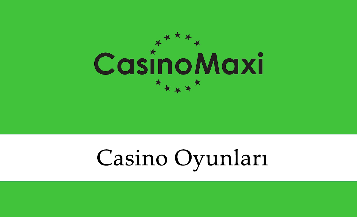 Casinomaxi Casino Oyunları