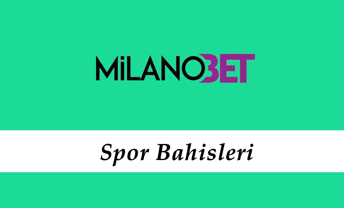 Milanobet Spor Bahisleri