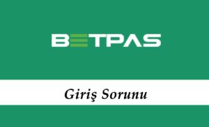 Betpas Giriş Sorunu