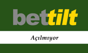 Bettilt Açılmıyor
