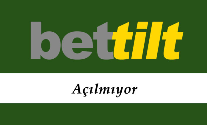 Bettilt Açılmıyor