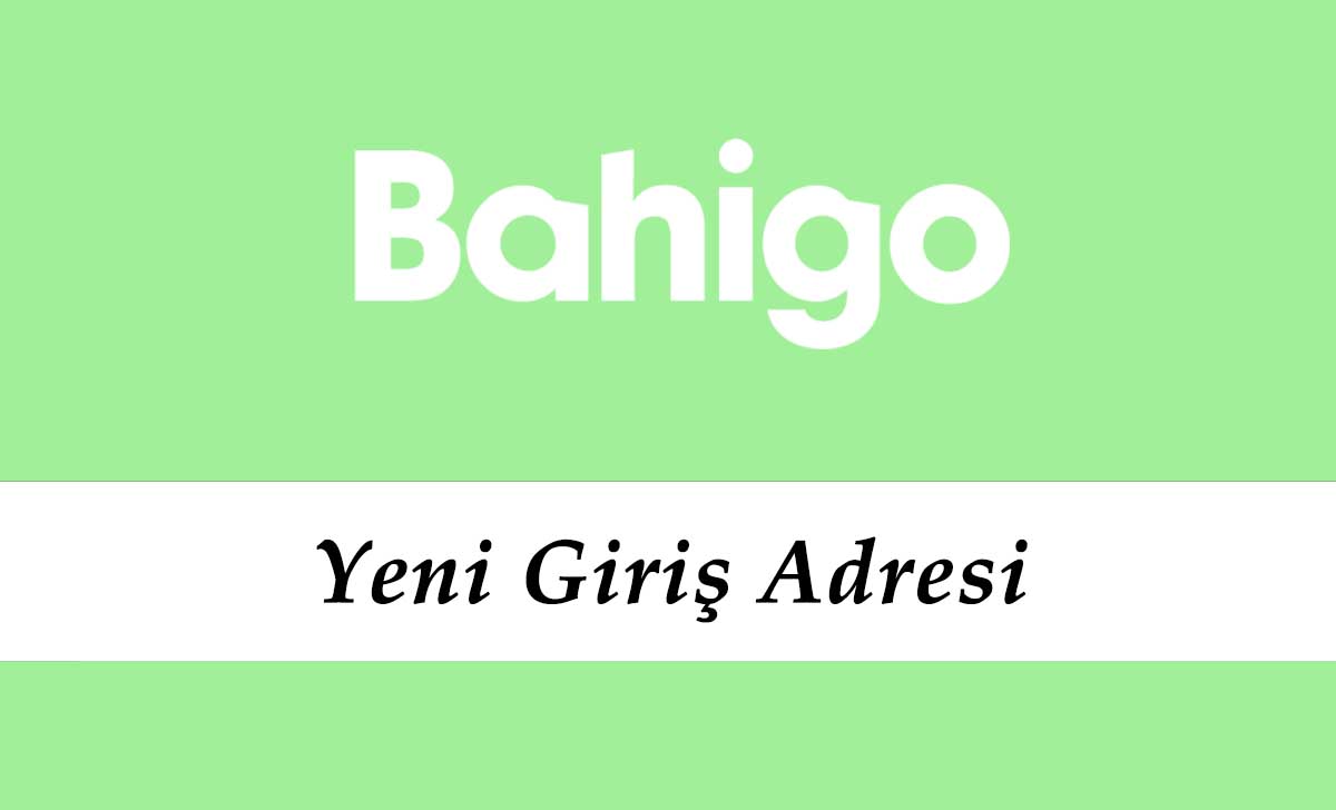 Bahigo806 Mobil Giriş - Bahigo 806 Adresine Giriş