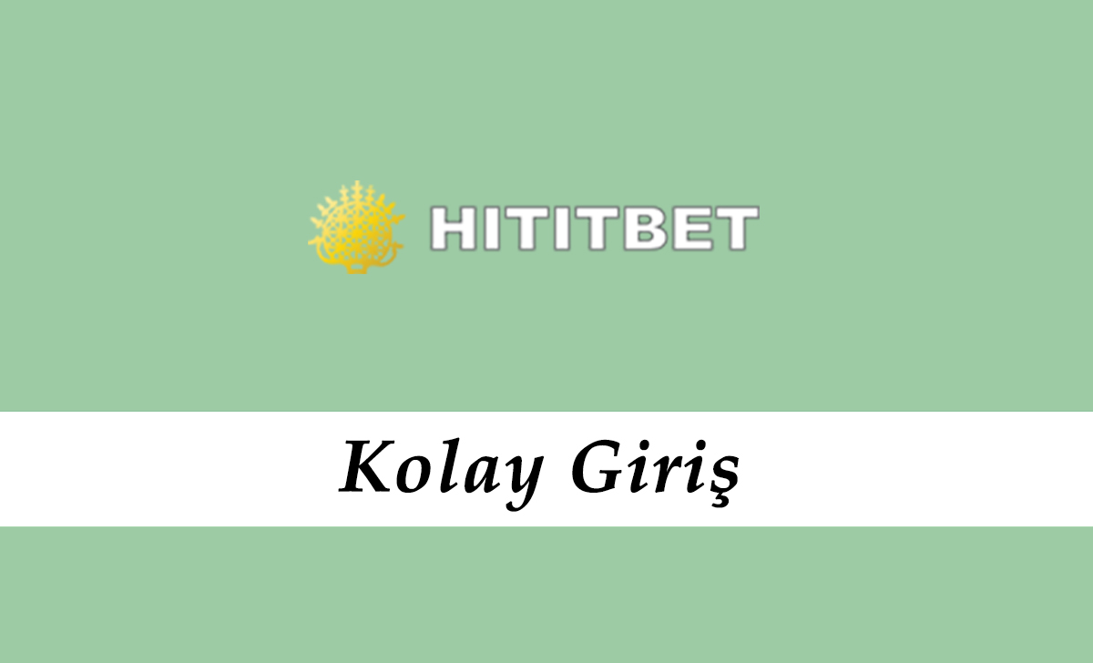 Hititbet Kolay Giriş