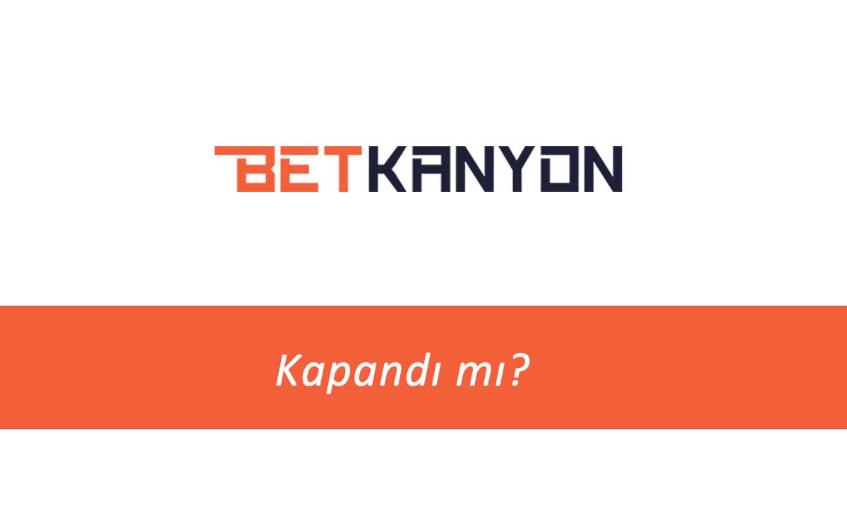 Betkanyon Kapandı mı?