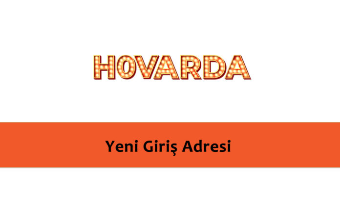 Hovarda40 Hızlı Giriş - Hovarda 40 Linki