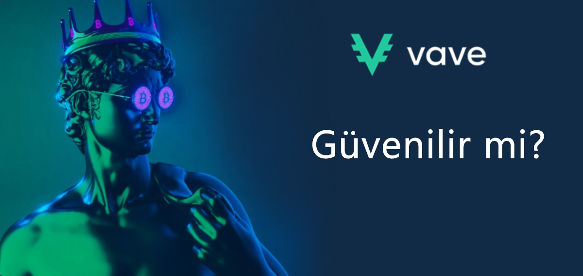 Vave Güvenilir Mi?